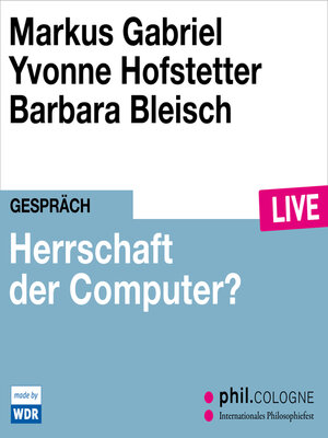 cover image of Herrschaft der Computer?--phil.COLOGNE live (Ungekürzt)